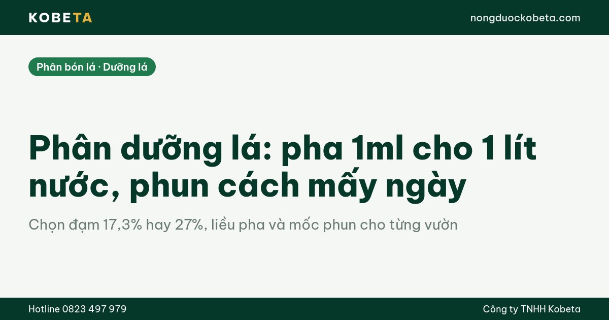 Phân dưỡng lá pha 1ml cho 1 lít nước và mốc phun trong vụ